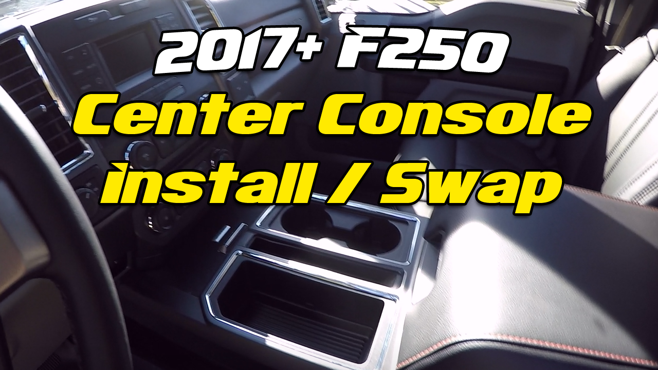 2017+ Ford F250 Console Swap – Install 2017+ Ford F250 Console Swap – Install